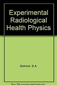 Experimental Radiological Health Physics (Hardcover)