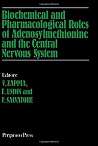 Biochemical and Pharmacological Roles of Adenosylmethionine in the Central Nervous System (Hardcover)