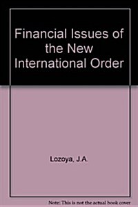 Financial Issues of the New International Economic Order (Hardcover)