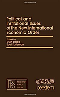 Political and Institutional Issues of the New International Economic Order (Hardcover)