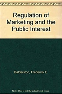 Regulation of Marketing and the Public Interest (Hardcover)