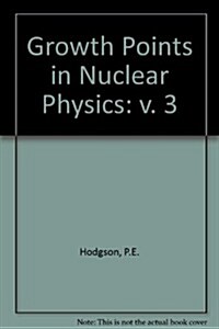 Growth Points in Nuclear Physics (Hardcover)