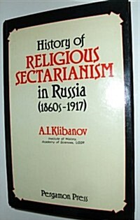 History of Religious Sectarianism in Russia, 1860S-1917 (Hardcover, 1st)