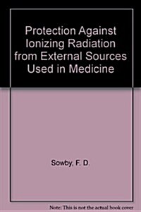Protection Against Ionizing Radiation from External Sources (Paperback)