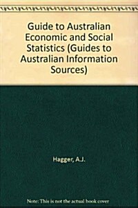 Guide to Australian Economic and Social Statistics (Paperback)