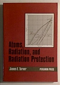 Atoms, Radiation, and Radiation Protection (Paperback)