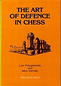 The Art of Defence in Chess (Paperback)