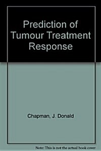 Prediction of Tumor Treatment Response (Hardcover)