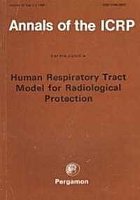 ICRP Publication 66 : Human Respiratory Tract Model for Radiological Protection (Paperback)