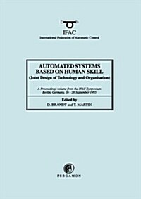 Automated Systems Based on Human Skill (Joint Design of Technology and Organisation) (Paperback)