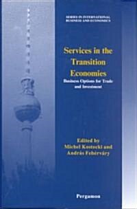 Services in the Transition Economies : Business Options for Trade and Investment (Hardcover)