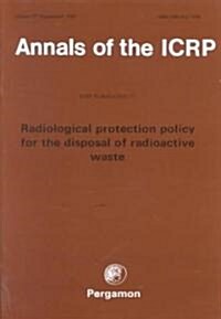 ICRP Publication 77 : Radiological Protection Policy for the Disposal of Radioactive Waste (Paperback)