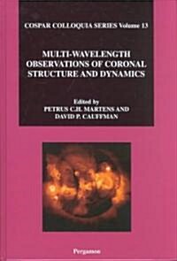 Multi-Wavelength Observations of Coronal Structure and Dynamics (Hardcover)