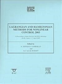 Lagrangian and Hamiltonian Methods for Nonlenear Control 2003 (Paperback)