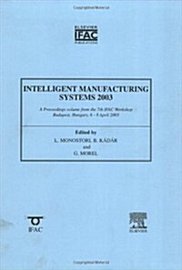 Intelligent Manufacturing Systems 2003 (Paperback)