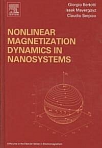 Nonlinear Magnetization Dynamics in Nanosystems (Hardcover)