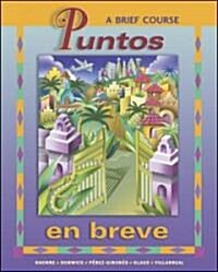 Puntos En Breve (Student Edition + Listening Comp. CD + CD-ROM) Student Package (Hardcover)