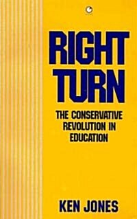 Right Turn: The Conservative Revolution in Education (Paperback)