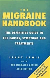 The Migraine Handbook : The Definitive Guide to the Causes, Symptoms and Treatments (Paperback, 2 Rev ed)