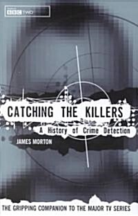 Catching the Killers: A Definitive History of Crime Detection (Hardcover)