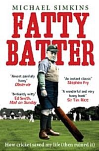 Fatty Batter : How Cricket Saved My Life (then Ruined It) (Paperback)