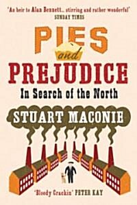 Pies and Prejudice : In Search of the North (Paperback)