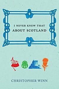 I Never Knew That about Scotland (Hardcover)