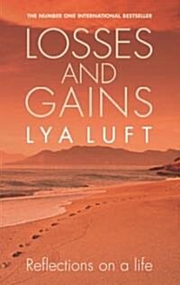 Losses and Gains : Reflections on a Life with a Foreword by Paolo Coelho (Paperback)