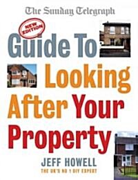 Guide to Looking After Your Property : Everything You Need to Know About Maintaining Your Home (Paperback)