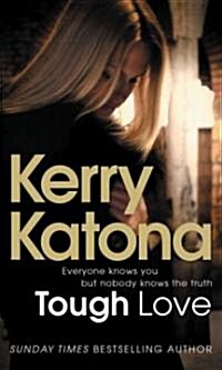 Tough Love : Everyone Knows You But Nobody Knows the Truth (Paperback)