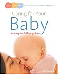 Caring for Your Baby : An Easy-to-follow Guide (Paperback)