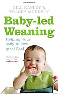 Baby-led Weaning : Helping Your Baby to Love Good Food (Paperback)