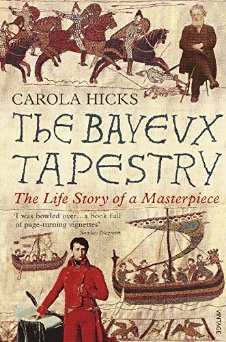 The Bayeux Tapestry : The Life Story of a Masterpiece (Paperback)