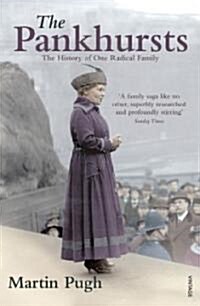 The Pankhursts : The History of One Radical Family (Paperback)