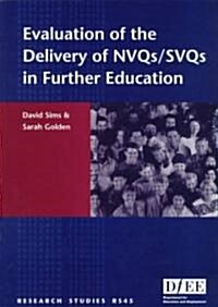 Evaluation of the Delivery of Nvqs/Svqs in Further Education (Paperback)