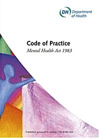 Code of practice : Mental Health Act 1983 (Paperback, [2008 revised ed], 2nd impression 2008)