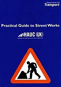 Practical Guide to Street Works (Paperback)