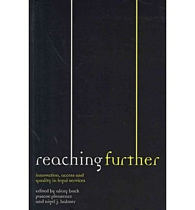 Reaching Further : Innovation, Access and Quality in Legal Services (Paperback)