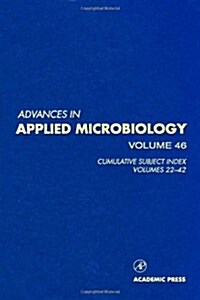Advances in Applied Microbiology: Cumulative Subject Index, Volumes 22-42 Volume 46 (Hardcover)