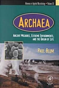 Advances in Applied Microbiology: Archaea: Ancient Microbes, Extreme Environments, and the Origin of Life Volume 50 (Hardcover)