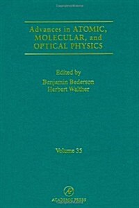 Advances in Atomic, Molecular, and Optical Physics: Volume 35 (Hardcover)