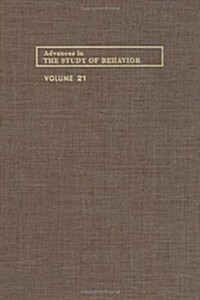 Advances in the Study of Behavior: Volume 21 (Hardcover)