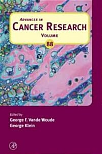 Advances in Cancer Research: Volume 88 (Hardcover)