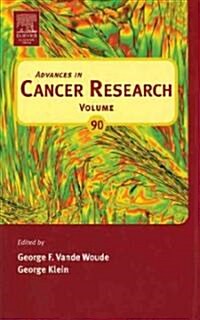 Advances in Cancer Research: Volume 90 (Hardcover)