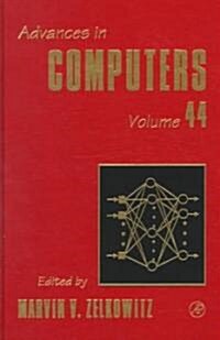 Advances in Computers: Volume 44 (Hardcover)