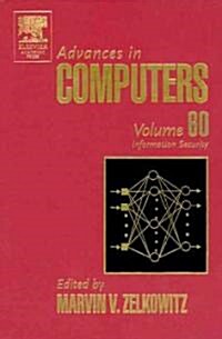 Advances in Computers: Information Security Volume 60 (Hardcover)
