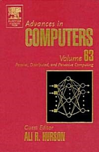 Advances in Computers: Parallel, Distributed, and Pervasive Computing Volume 63 (Hardcover)