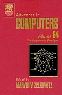 Advances in Computers: New Programming Paradigms Volume 64 (Hardcover)