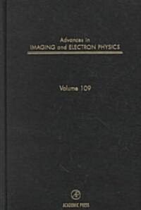 Advances in Imaging and Electron Physics: Volume 109 (Hardcover)