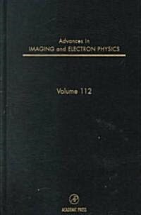 Advances in Imaging and Electron Physics: Volume 112 (Hardcover)